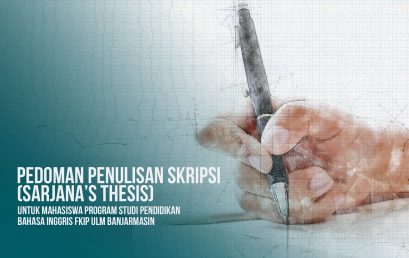 Pedoman Penulisan Skripsi (Sarjana’s Thesis)