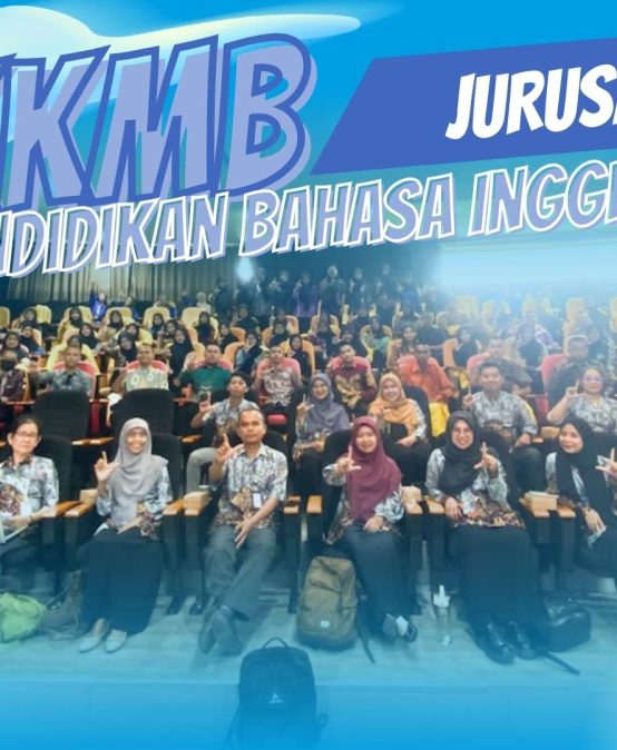 Menyambut Generasi Unggul di Jantung Pendidikan Bahasa Inggris FKIP ULM