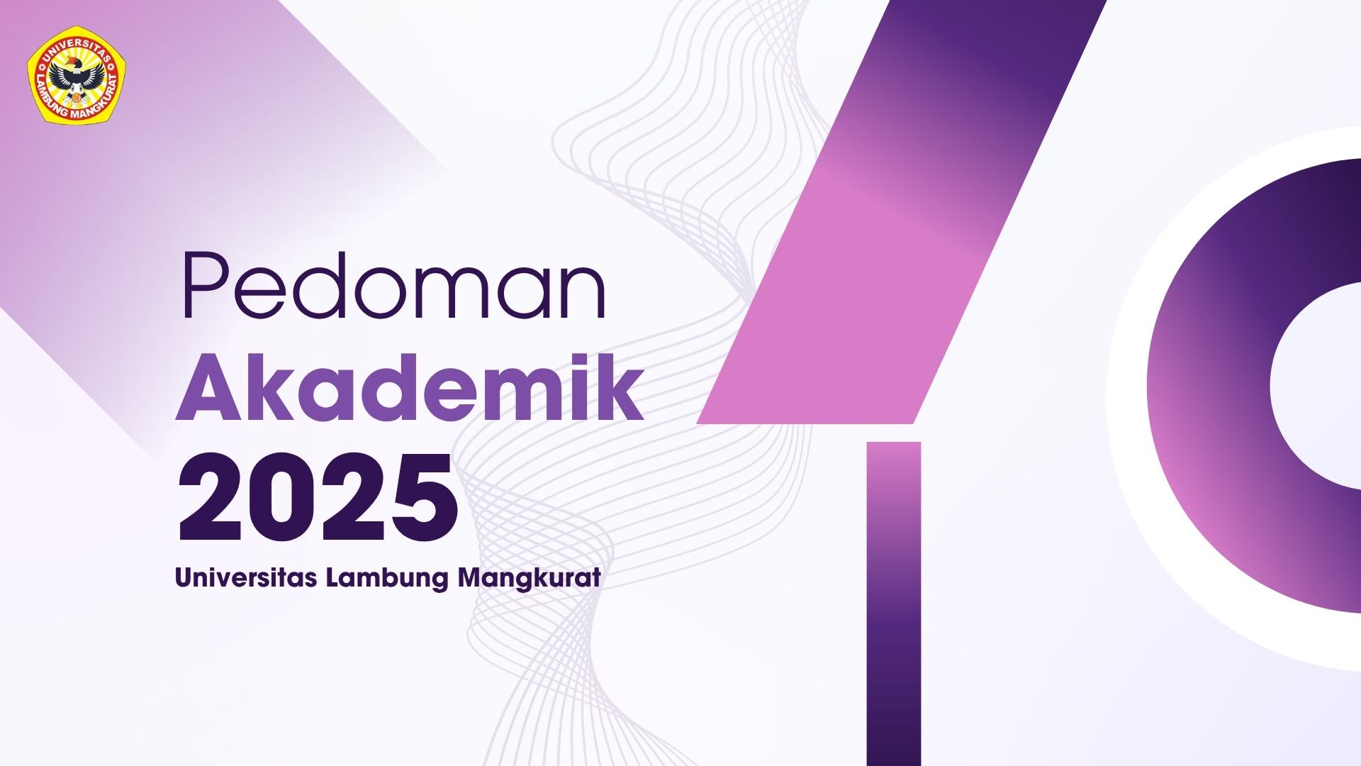 PEDOMAN AKADEMIK DAN KEMAHASISWAAN PROGRAM DIPLOMA, SARJANA, PROFESI, DAN PASCASARJANA DI LINGKUNGAN UNIVERSITAS LAMBUNG MANGKURAT