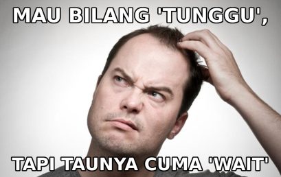 Biar Kayak Bule: 5 Cara Bilang ‘Tunggu’ Selain ‘Wait’